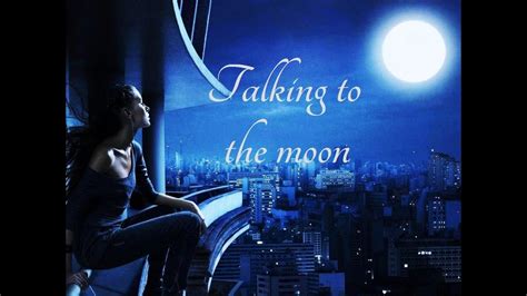 talkinf to the moon